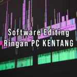 Software Edit Video Ringan Untuk PC Low End Kentang