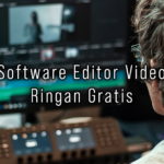 Software Edit Video Ringan Gratis Untuk PC Laptop