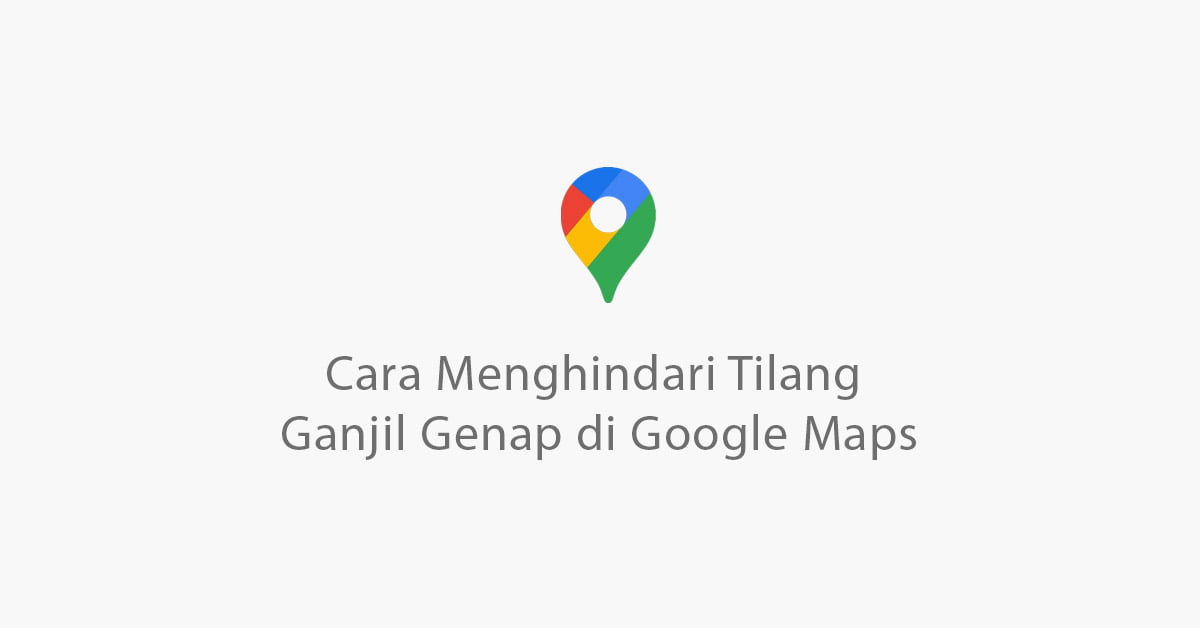cara menghindari tilang ganjil genap di google maps 1