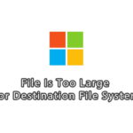 file is too large for destination file system 1