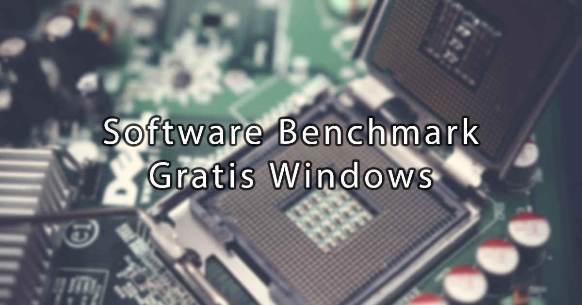 Software Terbaik Untuk Benchmark PC