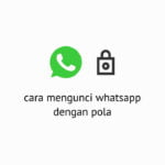 Cara Mengunci WhatsApp Dengan Pola