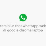 cara blur whatsapp web laptop pc