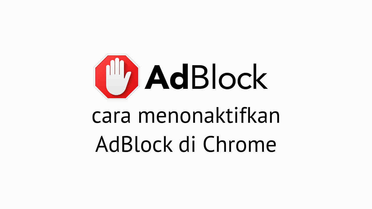 cara menonaktifkan AdBlock di Chrome