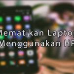 Cara Mematikan Laptop Menggunakan HP Android