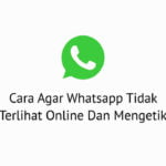 Cara Agar Whatsapp Tidak Terlihat Online Dan Mengetik