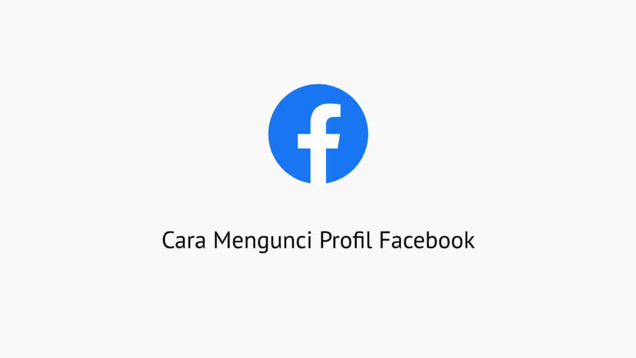 Cara Mengunci Profil Facebook