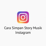 Cara Simpan Story Musik Instagram