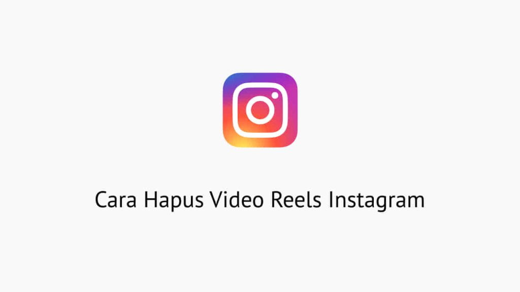 Cara Hapus Video Reels Instagram