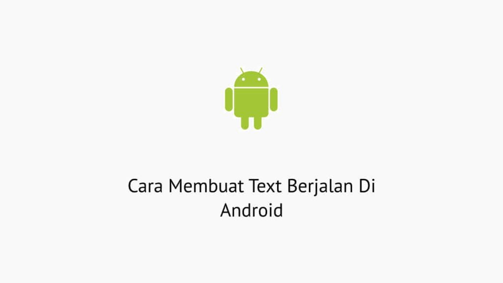 Cara Membuat Text Berjalan Di Android