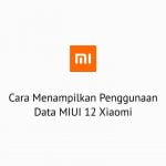 Cara Menampilkan Penggunaan Data MIUI 12 Xiaomi