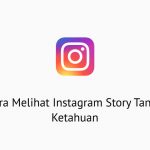 Cara Melihat Instagram Story Tanpa Ketahuan