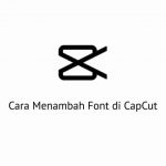Cara Menambah Font di CapCut