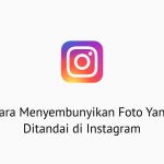 Cara Menyembunyikan Foto Yang Ditandai di Instagram