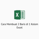 Cara Membuat 2 Baris di 1 Kolom Excel