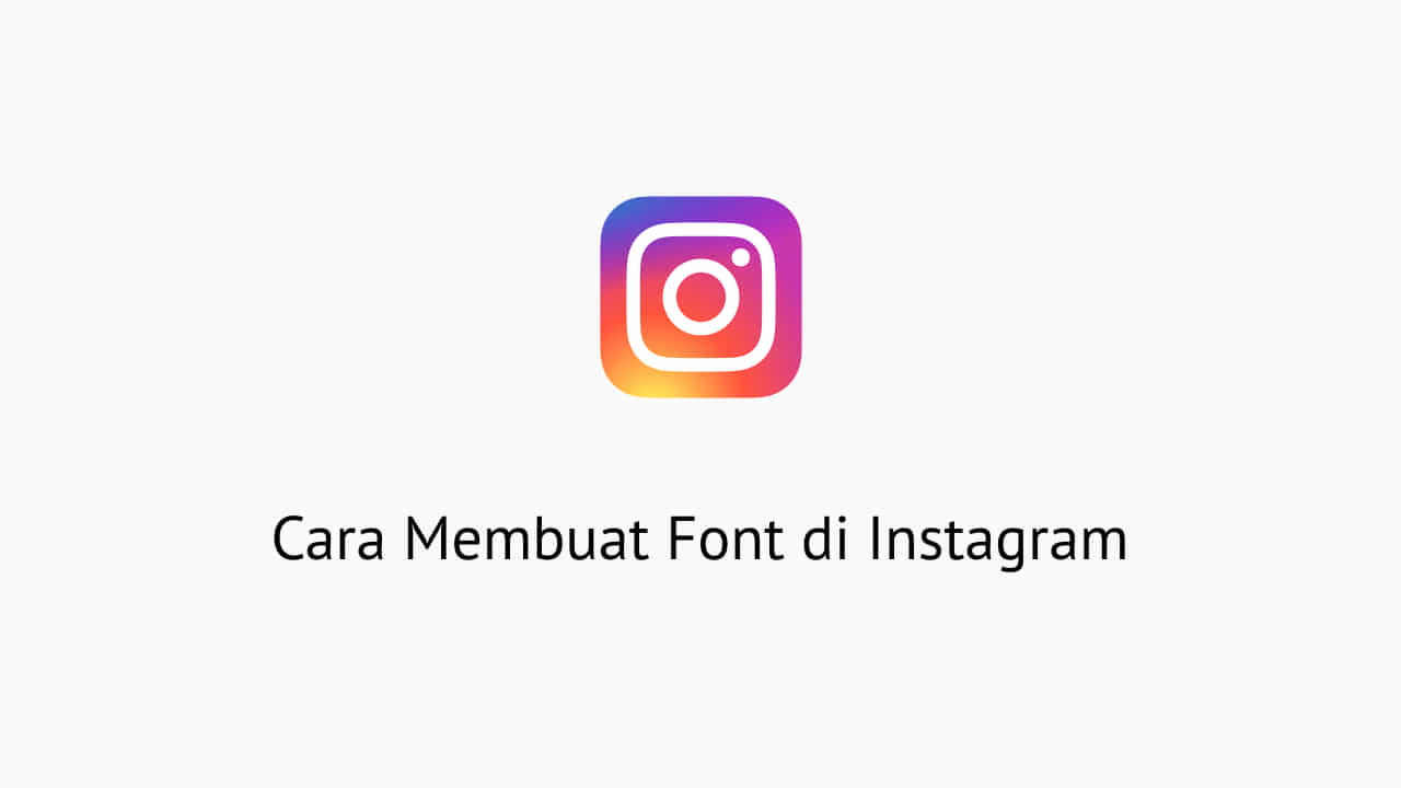 Cara Membuat Font di Instagram