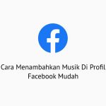 Cara Menambahkan Musik Di Profil Facebook Mudah