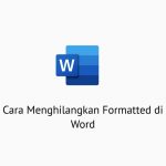 Cara Menghilangkan Formatted di Word