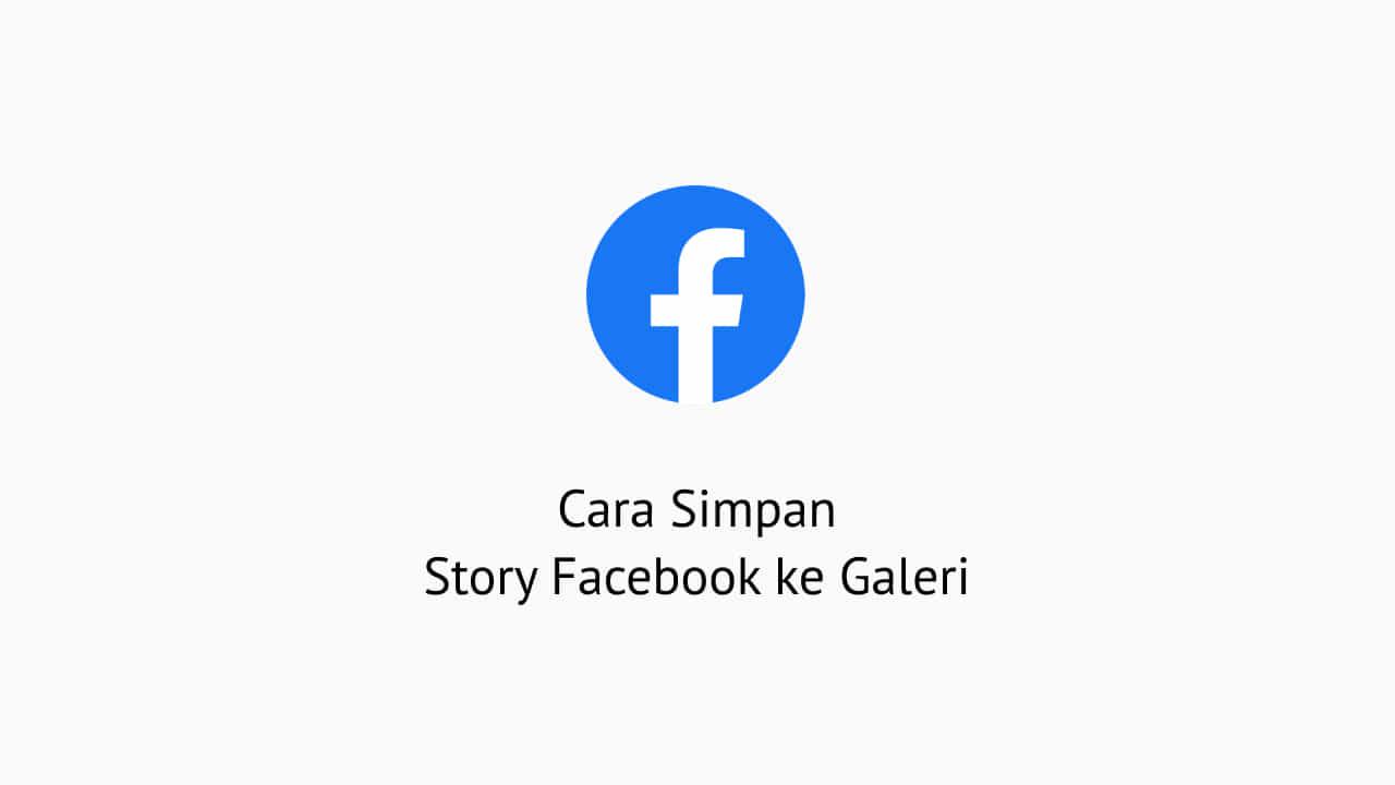 CARA SIMPAN STORY FACEBOOK KE GALERI