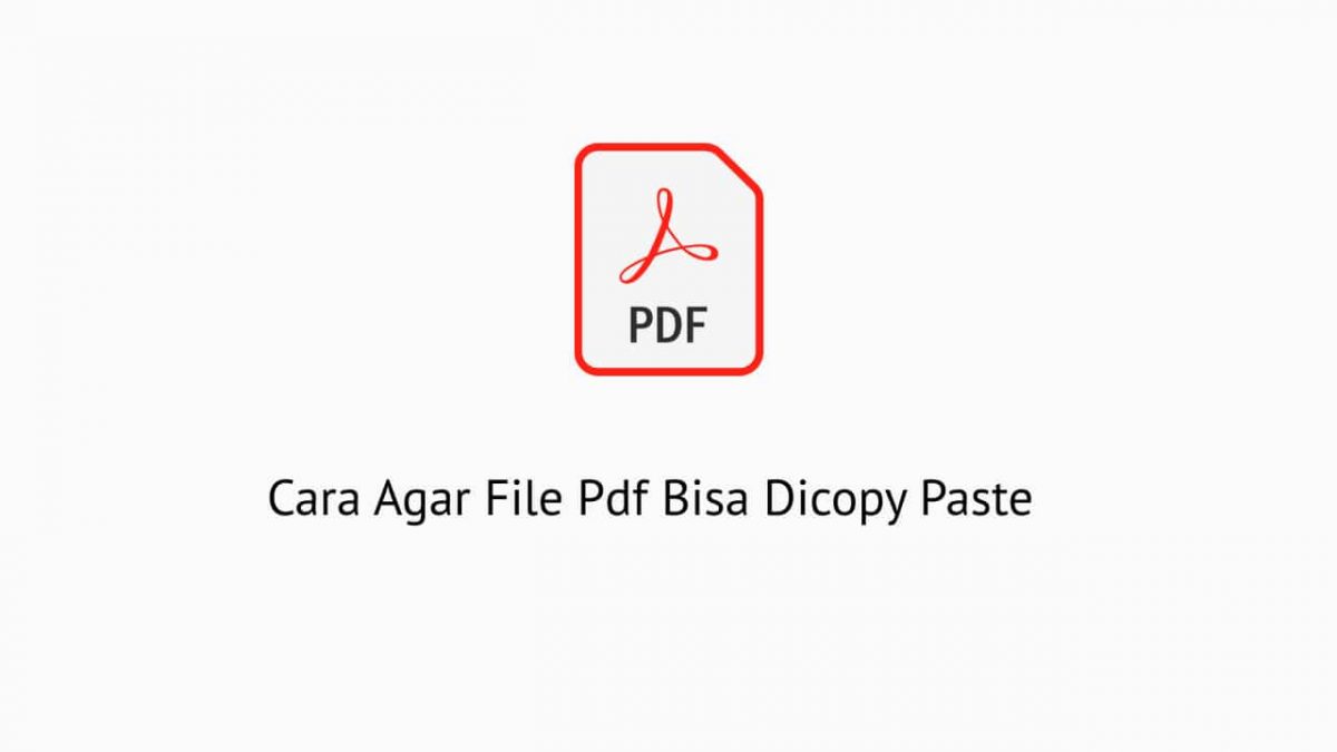 Cara Agar File Pdf Bisa Dicopy Paste