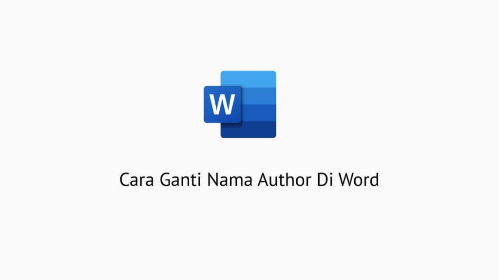 Cara Ganti Nama Author Di Word
