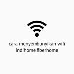 Cara Menyembunyikan WiFi IndiHome Fiberhome