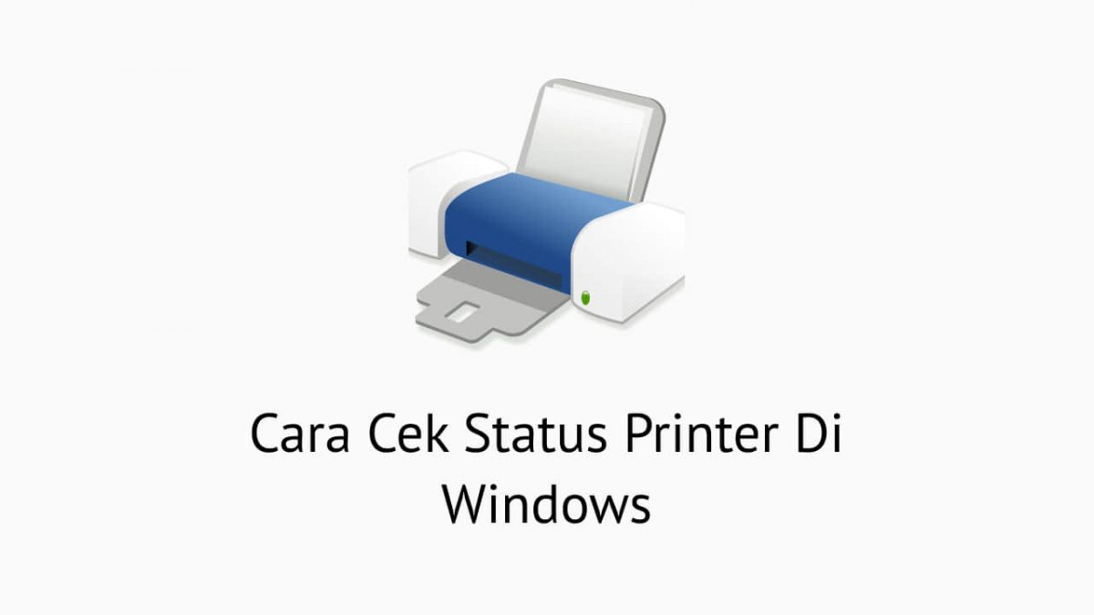 Cara Cek Status Printer di Windows