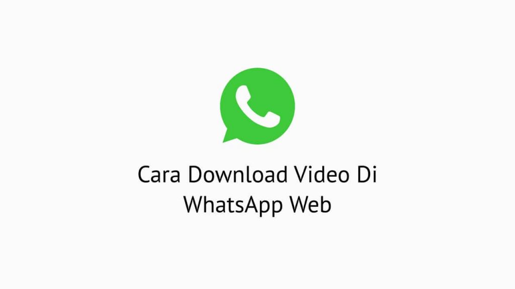 Cara Download Video di WhatsApp Web
