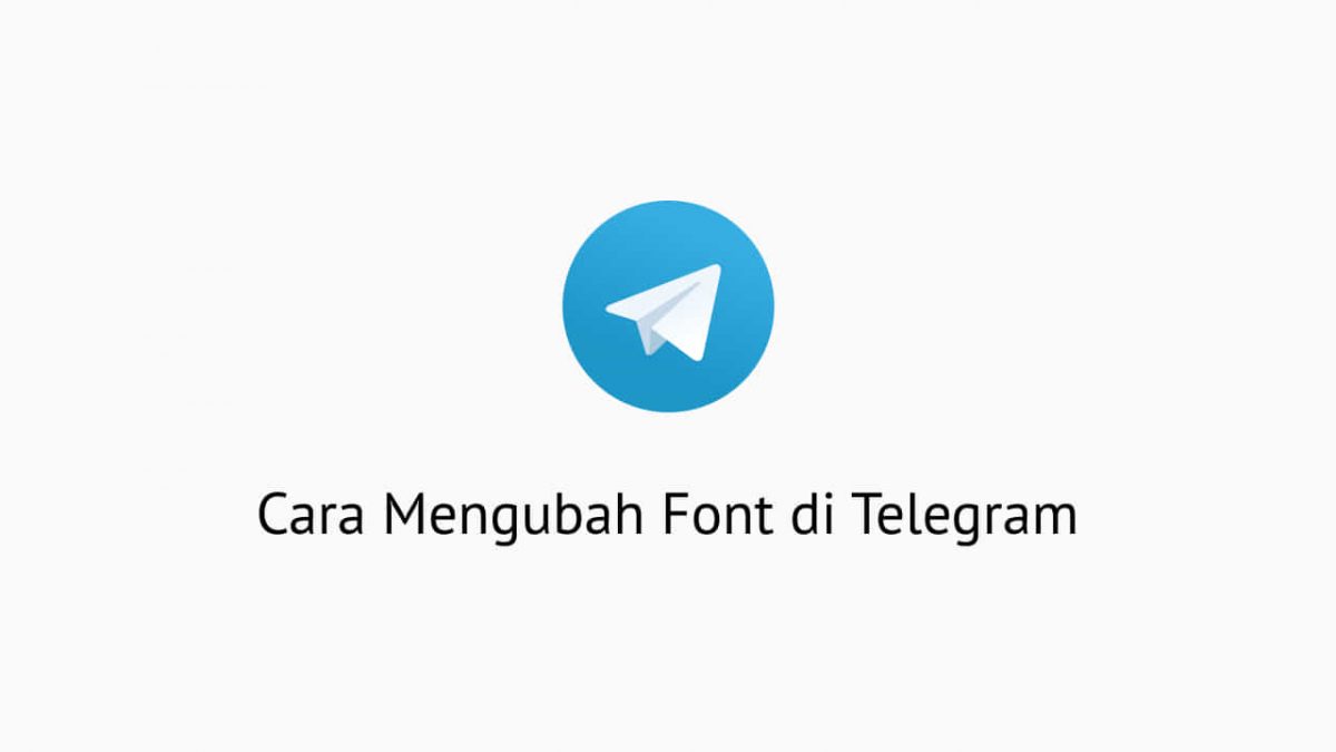 Cara Mengubah Font di Telegram