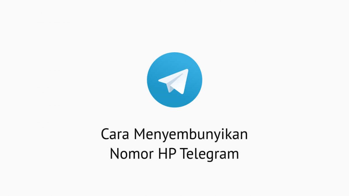 Cara Menyembunyikan Nomor HP Telegram