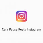 Cara Pause Reels Instagram