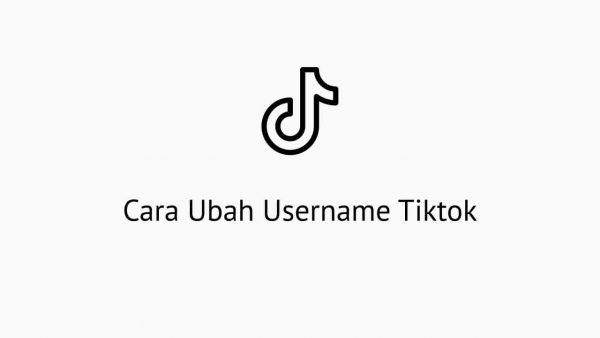 Cara Ubah Username Tiktok