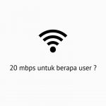 20 Mbps untuk berapa user