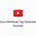 Cara Membuat Tag Otomatis Youtube