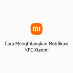 Cara Menghilangkan Notifikasi NFC Xiaomi