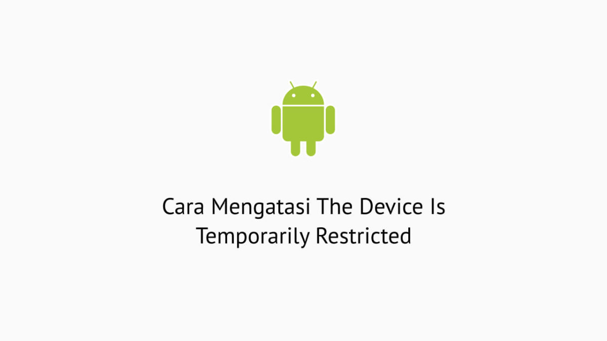 Cara Mengatasi The Device Is Temporarily Restricted